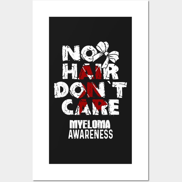 Myeloma Awareness No Hair Don Care Burgundy Ribbon In This Family No One Fights Alone Wall Art by Mayla90